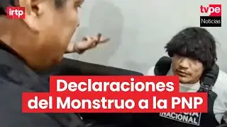 Estas son las primeras declaraciones de Erick Moreno, el Monstruo, a la Polic&iacute;a Nacional del Per&uacute;