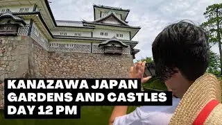 D12 PM Gardens and Castles Kanazawa Japan