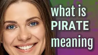 Pirate | meaning of Pirate