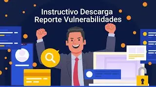 Instructivo Descarga Reporte Vulnerabilidades