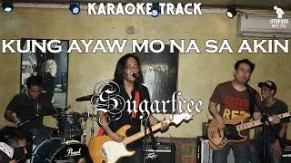Sugarfree | Kung Ayaw Mo Na Sa Akin 🎤HQ Karaoke🎤