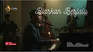BIARKAN BERLALU - HELLO BAND | Jazz Cover by NLVLifez Project
