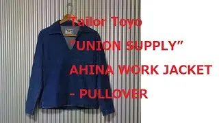 Made by Tailor Toyo &rdquo;UNION SUPPLY&rdquo; AHINA WORK JACKET &ndash; PULLOVER