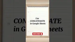 How to Use CONCATENATE in Google Sheets