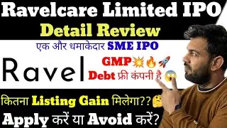 RAVELCARE IPO | RAVELCARE IPO REVIEW | RAVELCARE IPO GMP TODAY | APPLY OR AVOID ?