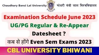 CBLU Exam Schedule For even semester May/June/2023 Exams