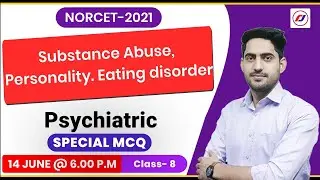 Substance Abuse,  Personality. Eating disorder  | Psychiatric |   Special MCQ Class -8