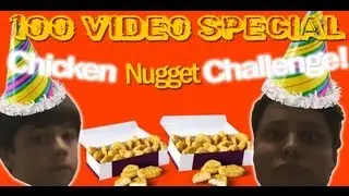 Chicken Nugget Challenge & More | 100th Video Special