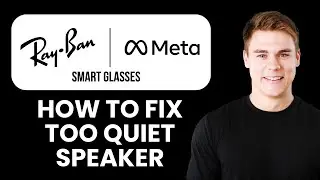 NEW! Ray Ban Meta Glasses Speakers Too Quiet &ndash; Fix Guide (2025) 🕶️🔊 | Glasses Audio Troubleshooting