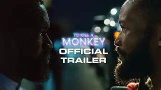 To Kill a Monkey | Brotherly Trailer
