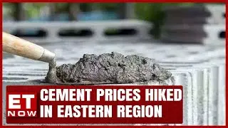 Cement Price Hike: Eastern Region Sees Second Price Hike In September | ET Now