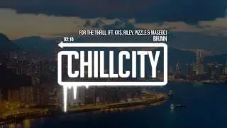 Kingbnjmn - For The Thrill (Ft. Krs, Riley, Pizzle & Masego)