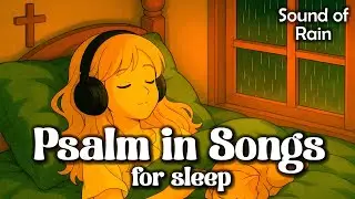 Proverbs and Psalms for the Heart ❤️ Psalms in Songs for Sleep