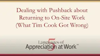 'Dealing with Pushback about Returning to On-Site Work: What Tim Cook Got Wrong' with Dr. Paul White