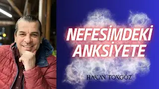 ANKSİYETEDE NEFESİN &Ouml;NEMİ! (Anksiyete ve Nefes)