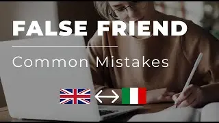 False Friends in Italian and English: Common Mistakes to Avoid