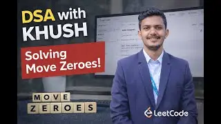 Move Zeroes | LeetCode Array Problem Explained | DSA with Khush