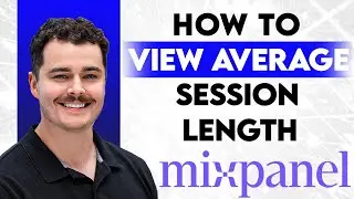 How To View Average Session Length In Mixpanel [2026 Guide]