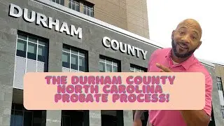 Ep Review of the Durham County, NC Probate Process | Estate Pro Service, LLC