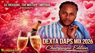 Dexta Daps Mix 2026 | Dexta Daps Champagne Edition | Dancehall | DJ Treasure
