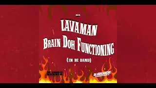 Lavaman - Brain Doh Functioning [In de Band] (Festival of Fire Riddim) | Soca 2023