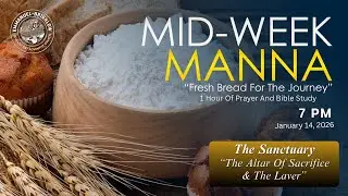 Mid-Week Manna - The Sanctuary - Lesson #3 The Altar Of Sacrifice and The Laver