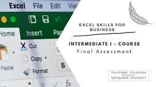 Excel Skills for Business: Intermediate I &ndash; Итоговая оценка курса ــ Macquarie University