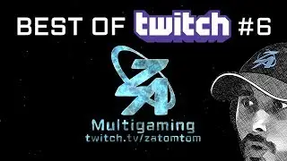 BEST OF #6 ZATomTom / TWITCH HIGHLIGHTS #6