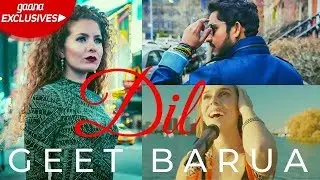 DIL FUll VIDEO SONG &ndash; Geet Barua ft. Jackie Foster