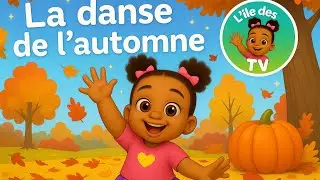 La Danse de l’Automne | Chanson pour Enfant - Apprendre en S’Amusant | L’île des Petits TV