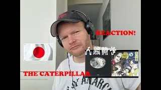 Ningen Isu - The Caterpillar | Reaction!