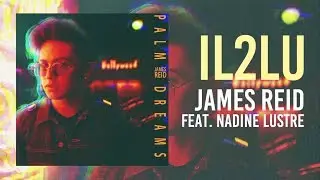 James Reid feat. Nadine Lustre - IL2LU [Official Lyric Video]