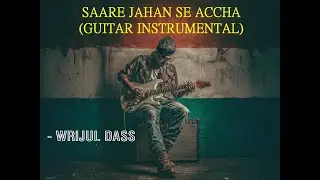 Saare Jahan Se Accha | Electric Guitar Solo Instrumental Cover 🇮🇳🎸