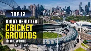 Most Beautiful Cricket Grounds in the World | Top 12