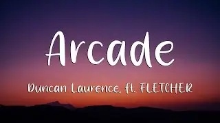 Duncan Laurence - Arcade (Lyrics) ft. FLETCHER