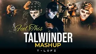 Feel The Talwiinder Mashup 2026 | Talwinder Song | Haseen | Dhundhala | Pal Pal | Khayaal |Pyar Mein