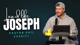 Lead Like Joseph | Pastor Phil Everitt | The Engine Room
