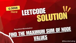Find the Maximum Sum of Node Values &ndash; Recursive Solution Explained | Hard | LeetcodeDaily