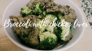 Broccoli with Chicken Liver: Healthy & Easy Recipe