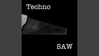 Techno Saw