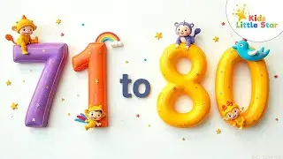 1️⃣ Learn Numbers 71 to 80 🔢 | Fun Counting for Kids | Kids Little Star 🌟