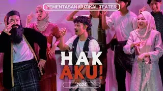 HAK AKU! | PEMENTASAN MUZIKAL TEATER 2024