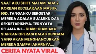 SAAT SHIFT MALAM ADA 2 PASIEN KECELAKAAN YAITU SUAMI DAN SEKERTARISNYA - TERNYATA SELAMA INI MEREKA.