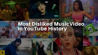 Top 60 Most Disliked Music Video in YouTube History (Updated list on 26 March 2020)