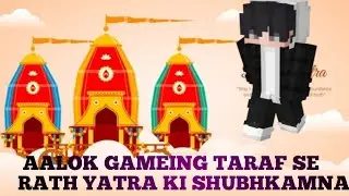 Rath Yatra ki aap sabko shubhkamnaen#minecraft #long video@AALOKGAMING77