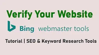 Bing Webmaster Tools Verification|Tutorial | SEO & Keyword Research Tools | New Interface