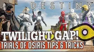 Destiny | TRIALS OF OSIRIS! - Twilight Gap Flawless Tips & Tricks!