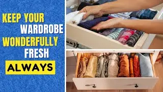 How to Keep Clothes Smelling Fresh in Drawers and Closets (Amazing Hacks)