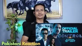 Pakistani reaction to Controll Official Trailer | Anoop Singh | Priya Anand | 