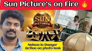 How did photo leaked from shooting spot| Sun pictures on fire🔥 | Beast movie updates | Dir Nelson